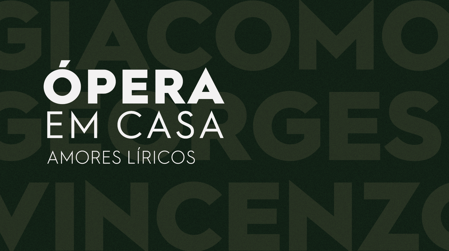 Fundo verde escuro escrito em verde menta Giacomo, Georges e Vincenzo. Sobreposto à frente e posicionado à esquerda aparece escrito ópera em casa - Amores Líricos.