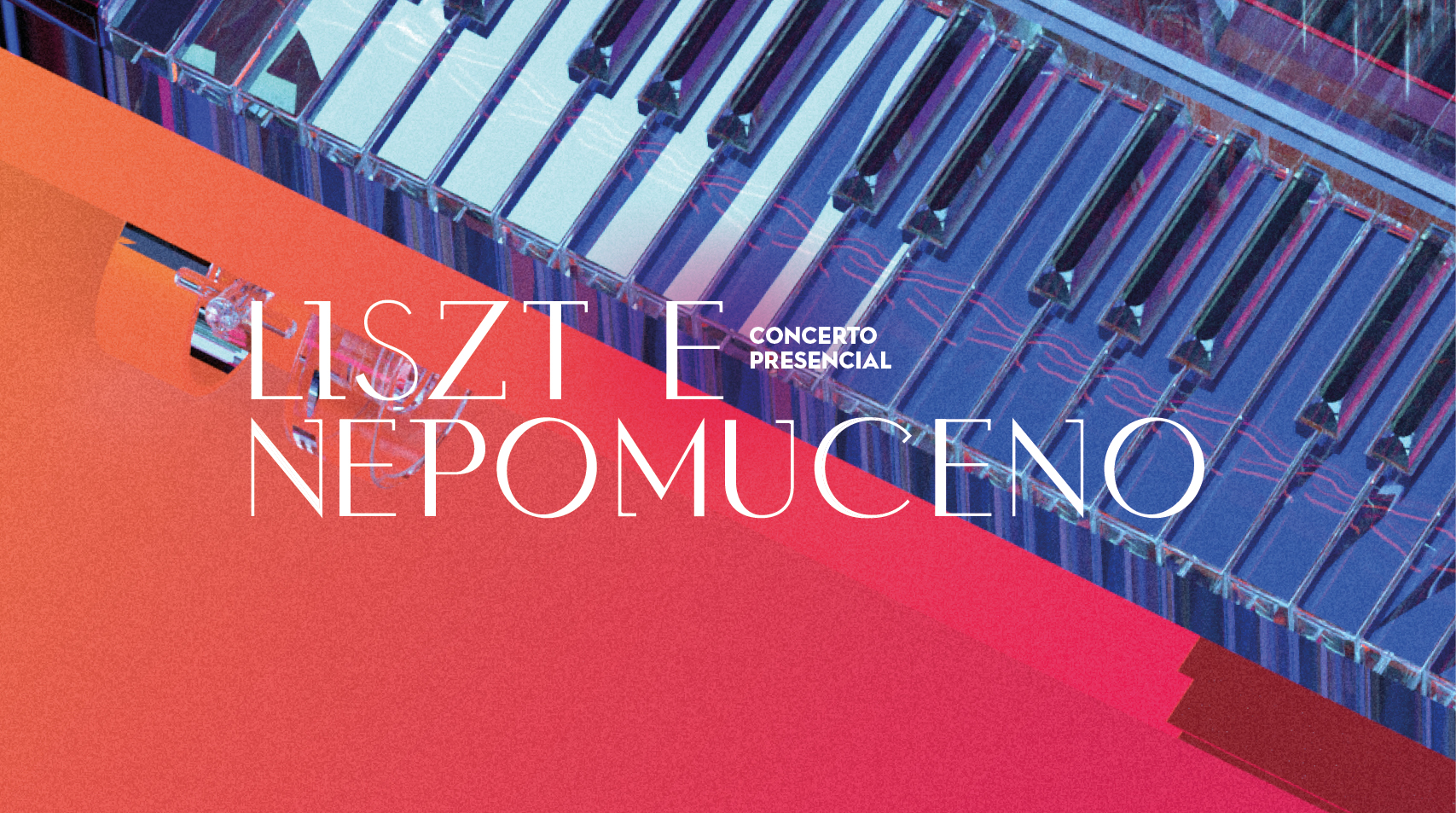 Fundo nas cores laranja e rosa misturadas com teclas de piano em azul estilizado e a frente escrito na cor branca Liszt e Nepomuceno Concerto presencial