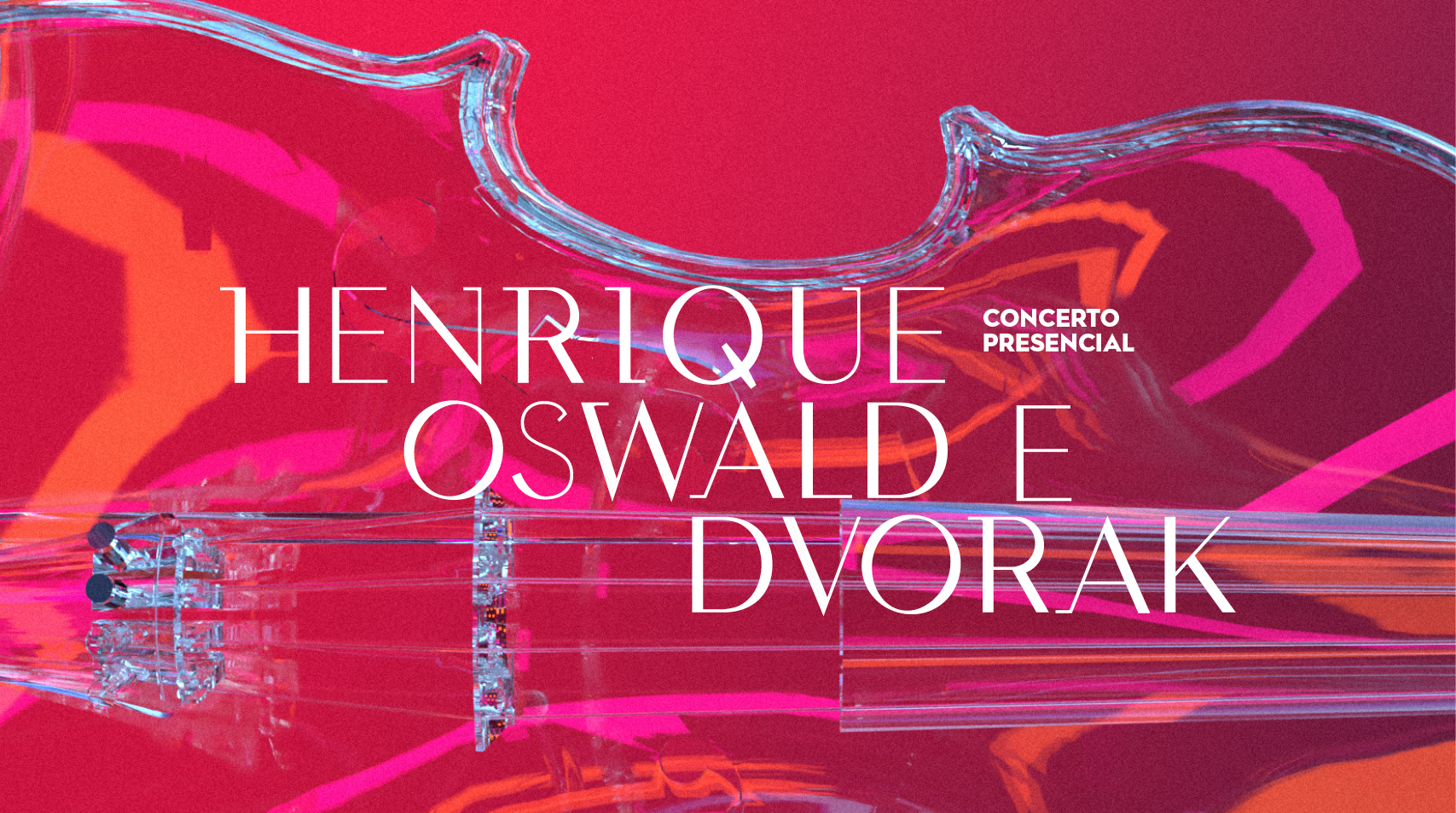 No fundo da imagem aparece um violino transparente vazado com linhas desenhadas em rosa e laranja. Sobreposto a frente do instrumento está escrito Henrique Oswald e Dvorak concerto presencial