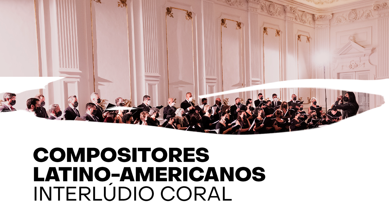 Em preto lê-se a frase Compositores Latino-Americanos Interlúdio Coral. Na foto aparecem os integrantes do Coral vestidos de preto cantando com a regente a frente também vestida de preto.