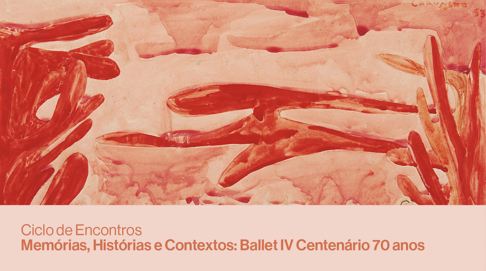 Ciclo de Encontros: Memórias, Histórias e Contextos: Ballet IV Centenário 70 anos